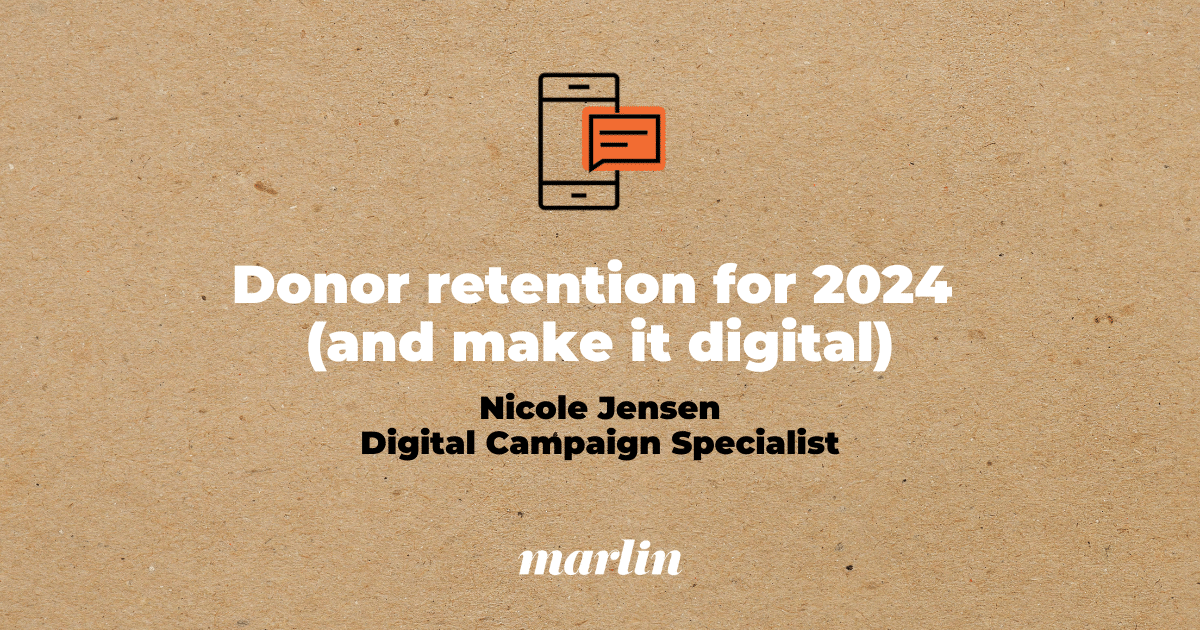 Digital Fundraising For Donor Retention Marlin Communications   Blog Article Donor Retention For 2024 And Make It Digital 